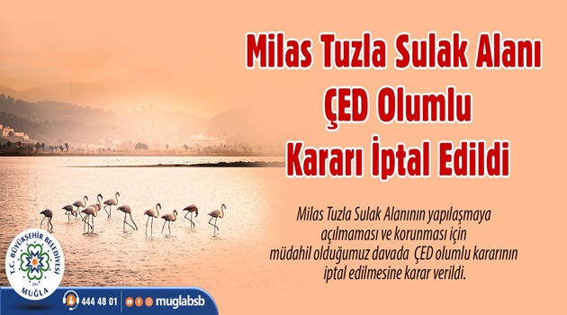 <strong>Milas Tuzla Sulak Alanı İçin ÇED Olumlu Kararı İptal Edildi</strong>