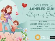 Anneler Günü Alışveriş Sokağı OASIS Bodrum’da!