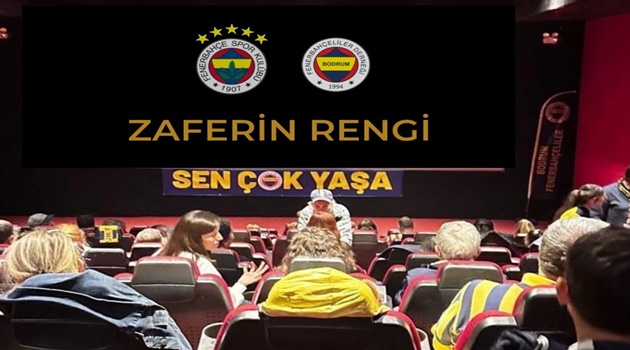 FENERBAHÇELİLERE ‘ZAFERİN RENGİ’ ÖZEL GÖSTERİMİ